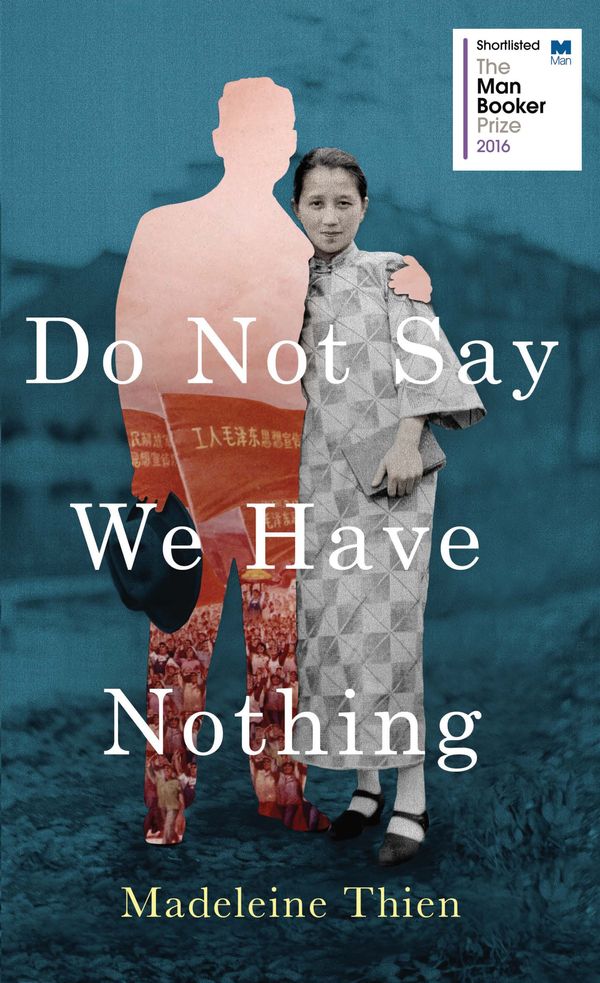 Cover Art for 9781783782666, Do Not Say We Have Nothing by Madeleine Thien