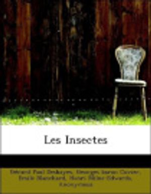 Cover Art for 9781116929546, Les Insectes by 1769-1832. Anima Cuvier, Georges Baron, Jean Victor Audouin, Emile Blanchard