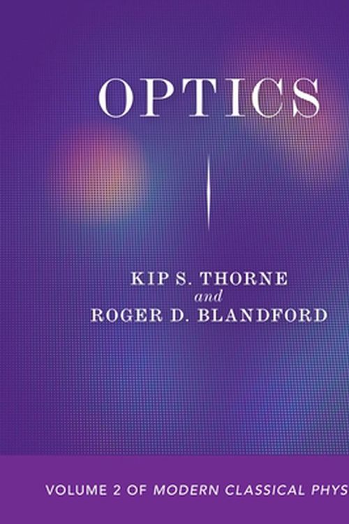 Cover Art for 9780691207360, Optics: Volume 2 of Modern Classical Physics by Kip S. Thorne, Roger D. Blandford