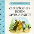 Cover Art for 9780416166521, Christopher Robin Gives a Party (Winnie-the-Pooh story books) by A. A. Milne