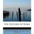 Cover Art for 9781241286132, The History of Rome by Theodor Mommsen, William Purdie Dickson