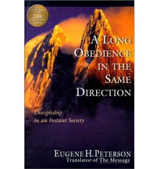 Cover Art for B00G1F9RZW, [ A LONG OBEDIENCE IN THE SAME DIRECTION: DISCIPLESHIP IN AN INSTANT SOCIETY (ANNIVERSARY) ] BY Peterson, Eugene H ( Author ) [ 2000 ] Paperback by Eugene H. Peterson