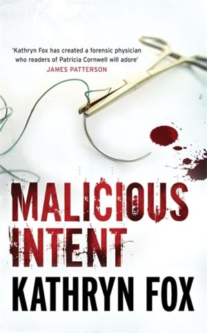 Cover Art for 9780340895849, Malicious Intent by Kathryn Fox