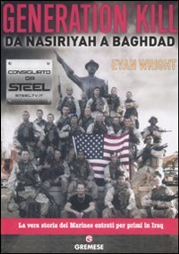 Cover Art for 9788884406965, Generation Kill. Da Nasiriyah a Baghdad by Evan Wright