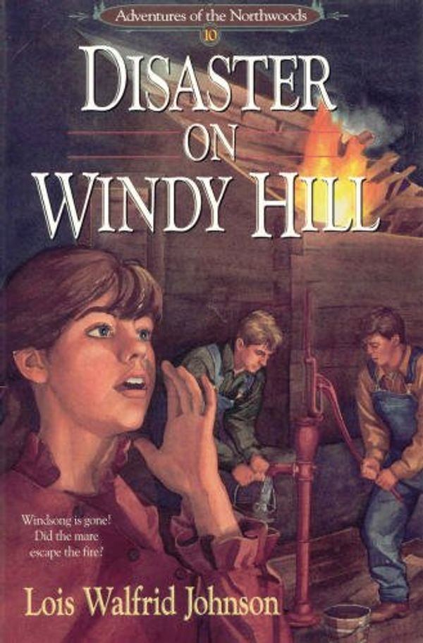 Cover Art for 9781556612428, Disaster on Windy Hill (Adventures of the Northwoods, Book 10) by Lois Walfrid Johnson