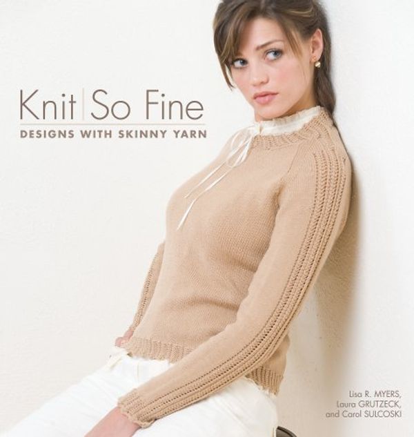 Cover Art for 9781596680524, Knit So Fine by Lisa R. Myers