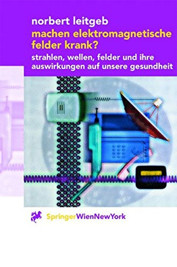 Cover Art for 9783211834206, Machen Elektromagnetische Felder Krank? by Norbert Leitgeb