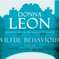 Cover Art for 9781448123384, Wilful Behaviour by Donna Leon, Steven Crossley