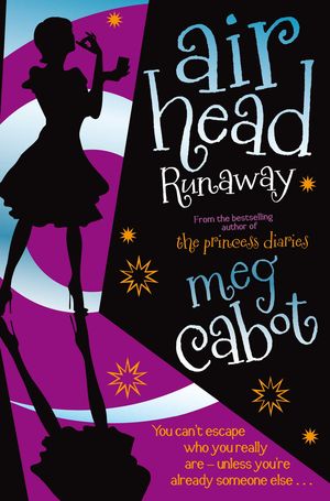 Cover Art for 9780330525411, Airhead: Runaway by Meg Cabot