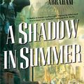 Cover Art for 9780765351876, A Shadow in Summer by Daniel Abraham