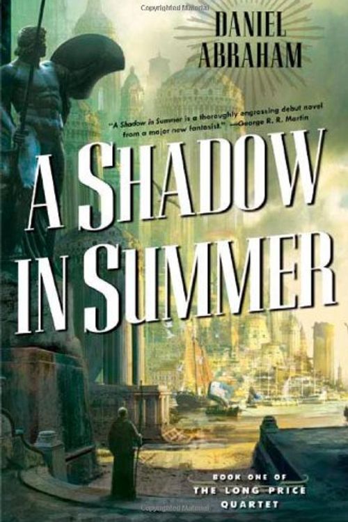Cover Art for 9780765351876, A Shadow in Summer by Daniel Abraham