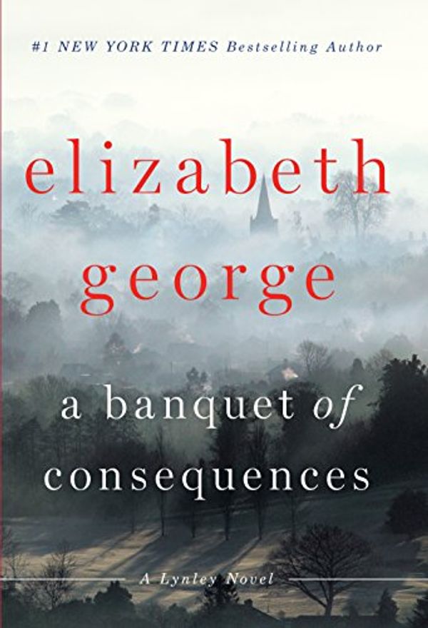 Cover Art for 9781410477224, A Banquet of Consequences (Inspector Lynley) by Elizabeth George