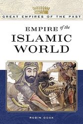 Cover Art for 9780816055579, Empire of the Islamic world by Robin Doak