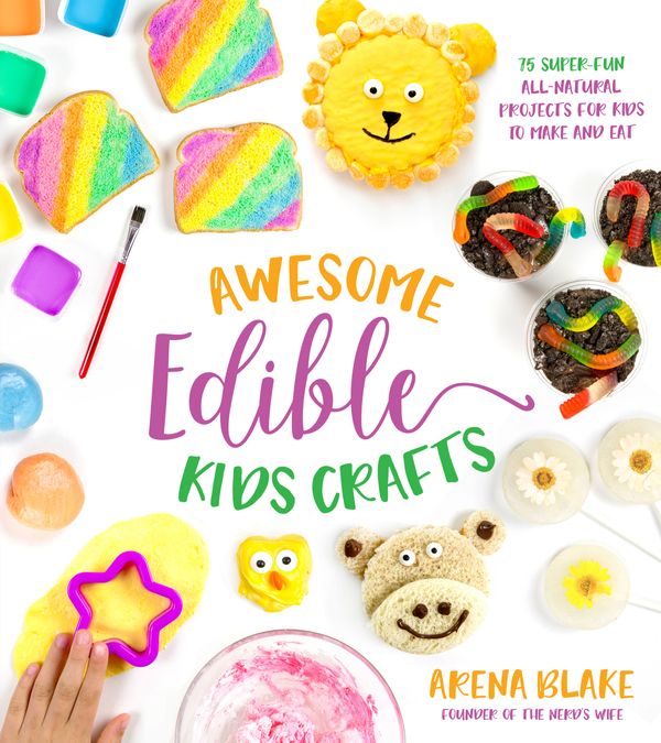 Cover Art for 9781624147500, Awesome Edible Kids Crafts: 75 Super-Fun All-Natural Projects for Kids to Make and Eat by Arena Blake
