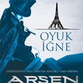 Cover Art for 9786055098049, Arsen Lüpen Oyuk İğne by Maurice Leblanc