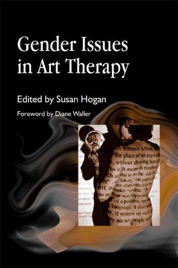 Cover Art for 9781853027987, Gender Issues in Art Therapy by Susan Hogan