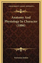 Cover Art for 9781165972449, Anatomy and Physiology in Character (1886) by Furneaux Jordan