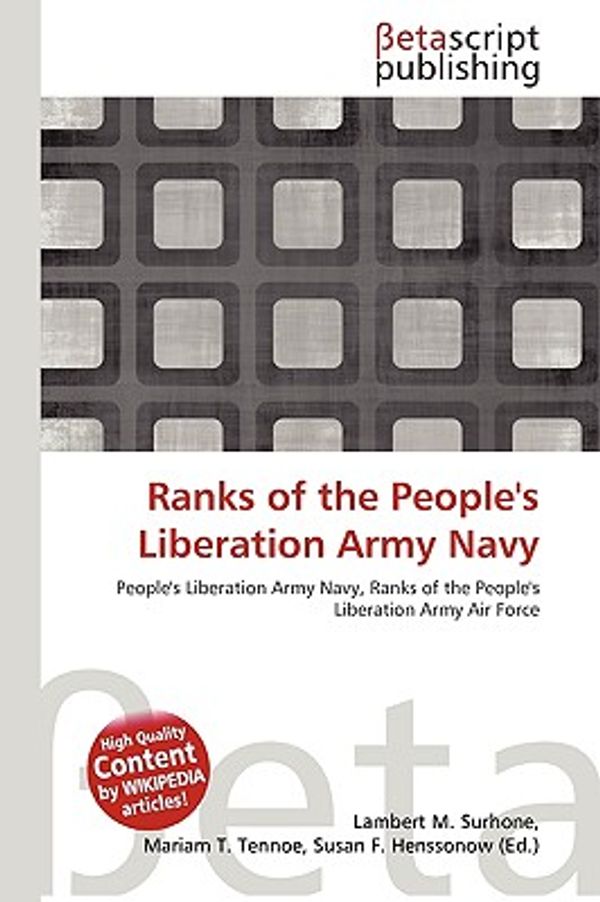 Cover Art for 9786130960889, Ranks of the People's Liberation Army Navy by Miriam T. Timpledon (Edited by) and Lambert M. Surhone (Edited by) and Susan F. Marseken (Edited by)