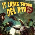 Cover Art for 9781936500000, It Came From Del Rio by Stephen Graham Jones