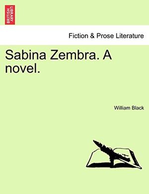 Cover Art for 9781240887064, Sabina Zembra. a Novel. by William Black