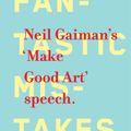 Cover Art for 9781472207944, Make Good Art by Neil Gaiman