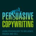 Cover Art for 9780749473990, Persuasive Copywriting by Andy Maslen, Andy Maslen