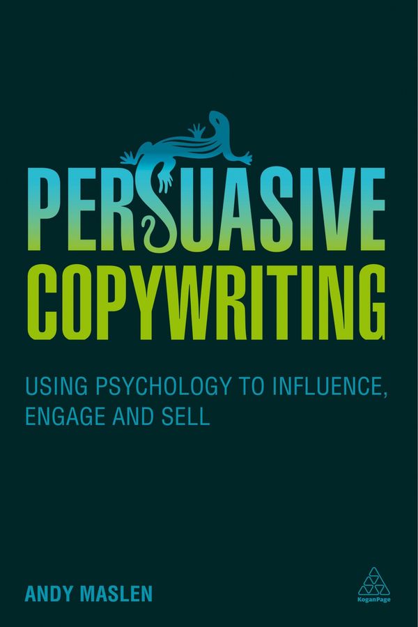 Cover Art for 9780749473990, Persuasive Copywriting by Andy Maslen, Andy Maslen
