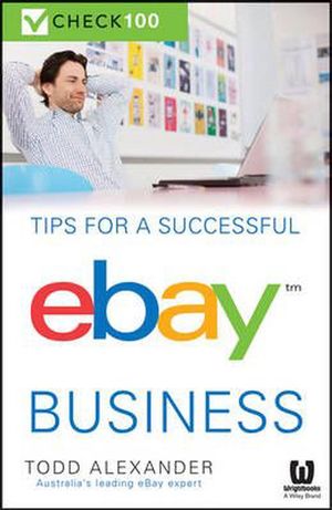 Cover Art for 9780730308621, Tips For A Successful Ebay Business: Check 100 by Todd Alexander