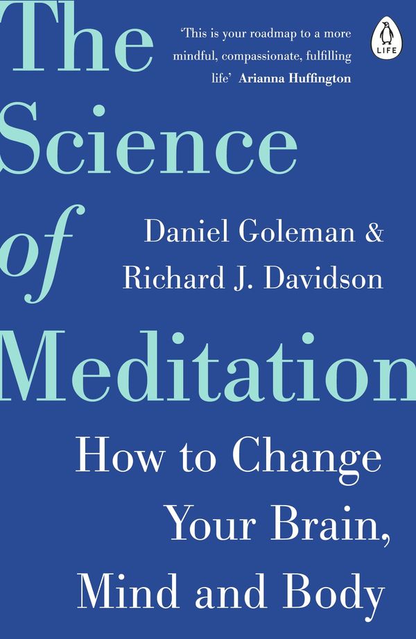 Cover Art for 9780241975695, The Science of Meditation: How to Change Your Brain, Mind and Body by Daniel Goleman