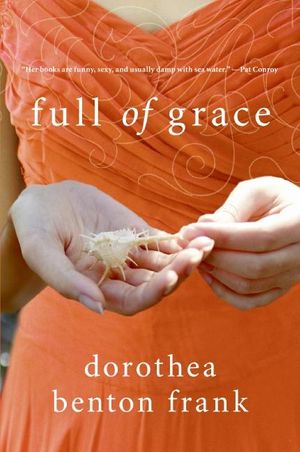 Cover Art for 9780061374531, Full of Grace by Dorothea Benton Frank
