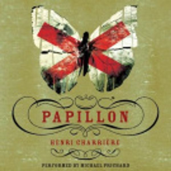 Cover Art for 9780062228772, Papillon by Henri Charriere, Michael Prichard, Henri Charriere