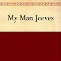 Cover Art for B00848W3H8, My Man Jeeves by P. G. (Pelham Grenville) Wodehouse