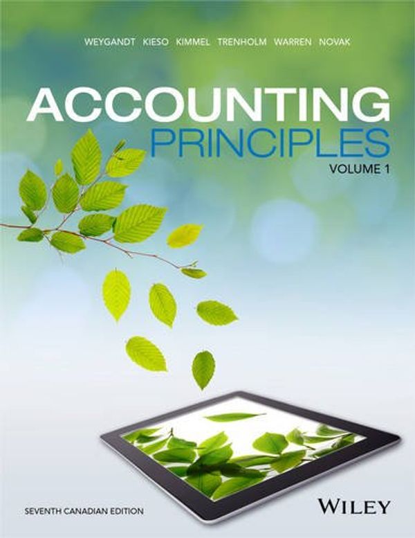 Cover Art for 9781119048503, Accounting Principles, Seventh Canadian Edition, Volume 1 by Jerry J. Weygandt, Paul D. Kimmel, Barbara Trenholm, Valerie Warren, Lori Novak