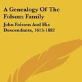 Cover Art for 9781432651824, A Genealogy of the Folsom Family: John Folsom and His Descendants, 1615-1882 (Paperback) by Jacob Chapman