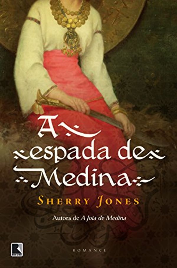 Cover Art for 9788501085573, A Espada de Medina by Sherry Jones