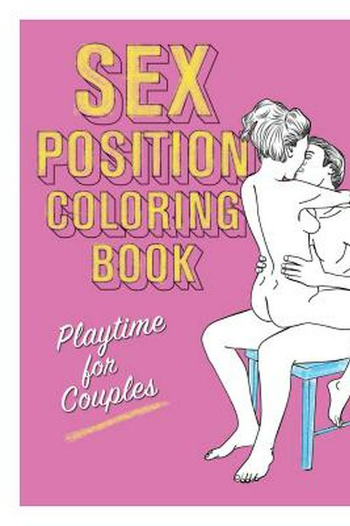 Cover Art for 9781612432403, Sex Position Coloring Book: Playtime for Couples by Editors of Hollan Publishing