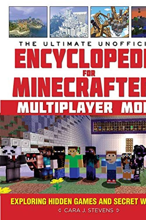 Cover Art for 9781510718166, The Minecrafter's Ultimate Unofficial Mob Encyclopedia: An A-Z Guide to Meeting, Taming, and Defeating Mobs Like a Master Player by Cara J. Stevens