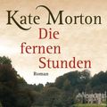 Cover Art for 9783641052775, Die fernen Stunden by Kate Morton