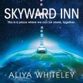 Cover Art for 9781786184733, Skyward Inn by Aliya Whiteley