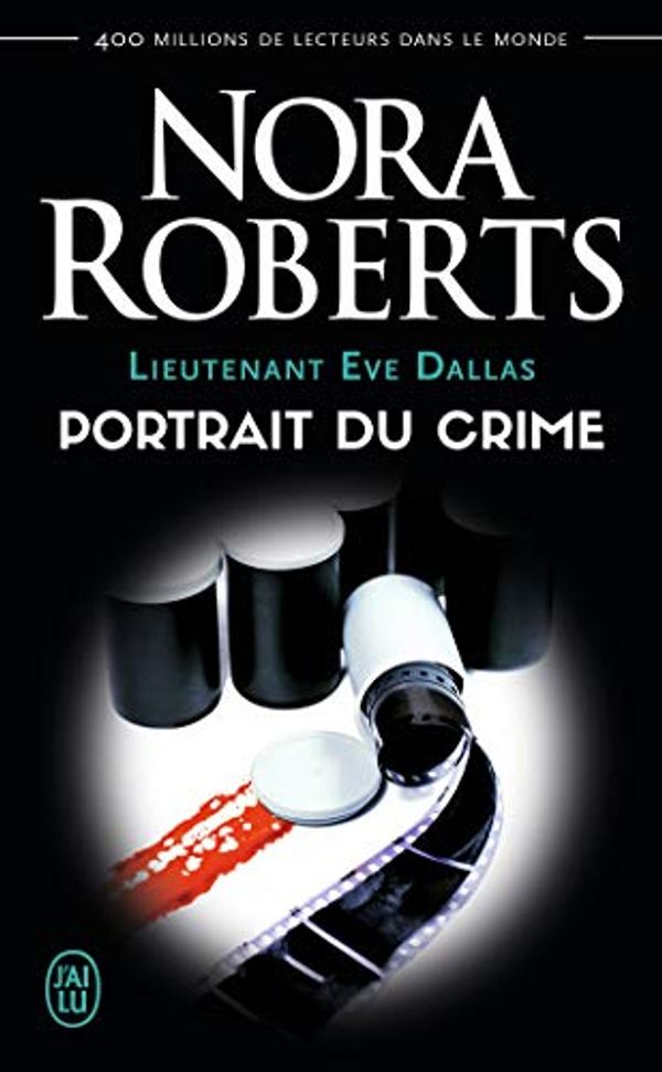 Cover Art for 9782290149584, Lieutenant Eve Dallas, Tome 16 : Portrait du crime by Nora Roberts