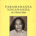 Cover Art for 9780877072935, Paramahansa Yogananda, as I Knew Him by Roy Eugene Davis