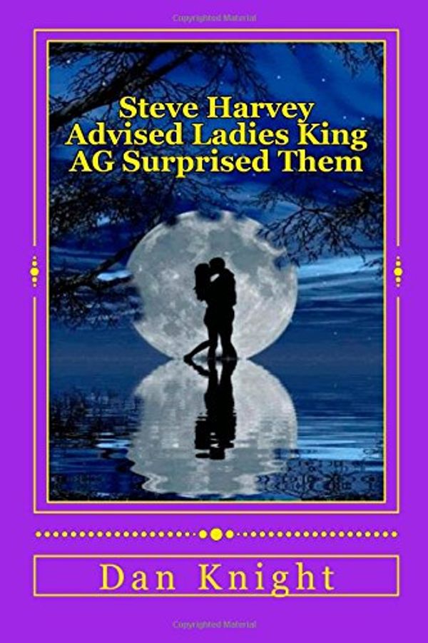 Cover Art for 9781508597544, Steve Harvey Advised Ladies King AG Surprised Them: What you need to Know about All the Inhabitants of Mars if you are from Venus: Volume 1 (Best Selling Book to keep ladies loving us) by Knight Sr, Dan Edward