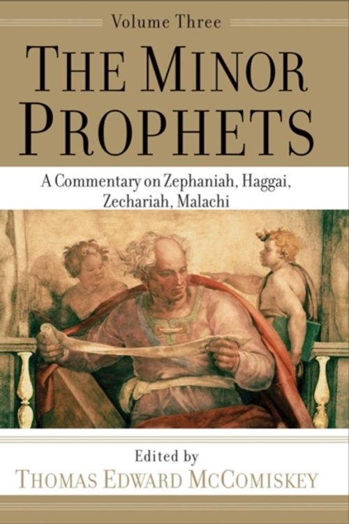 Cover Art for 9781540960870, The Minor Prophets: A Commentary on Zephaniah, Haggai, Zechariah, Malachi by Thomas Edward McComiskey