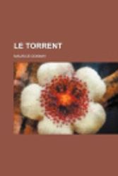 Cover Art for 9781234974848, Le Torrent by Maurice Donnay