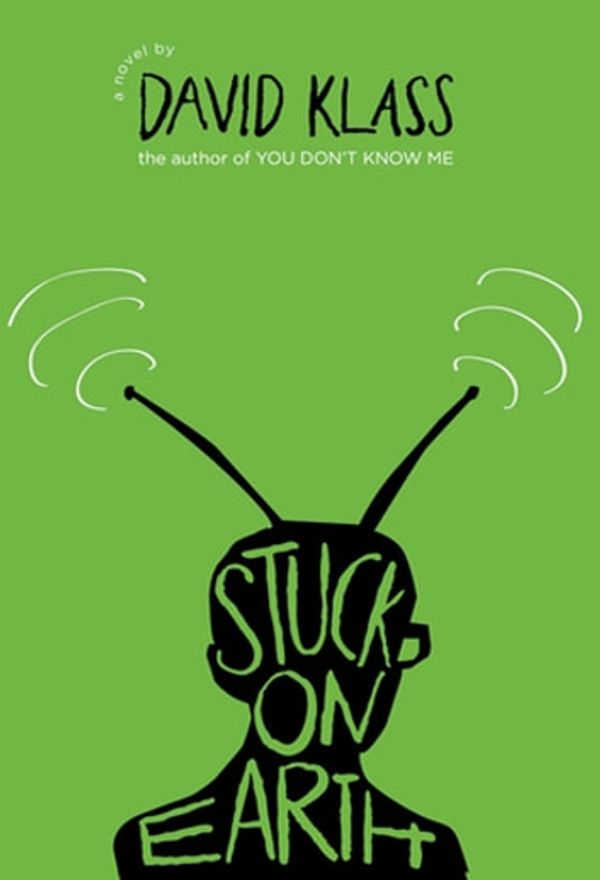 Cover Art for 9781429944373, Stuck on Earth by David Klass