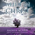 Cover Art for B00TXX5OP6, Abide in Christ by Andrew Murray