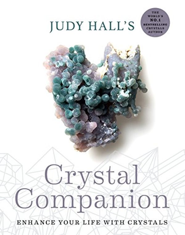 Cover Art for B076PG8T94, Judy Hall's Crystal Companion: Enhance your life with crystals by Judy Hall