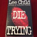 Cover Art for 9781593555597, Die Trying (Jack Reacher, No. 2) by Lee Child