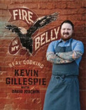 Cover Art for 9781449411435, Fire in My Belly by Kevin Gillespie