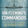 Cover Art for 9780199782826, Ian Fleming's Commandos by Nicholas Rankin